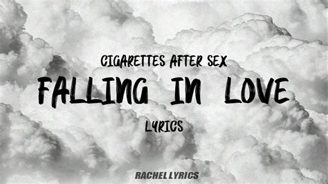 Cigarettes After Sex Falling In Love Lyrics Youtube