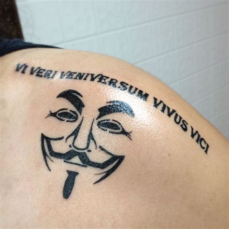 Vi veri veniversum vivus vici. V for vendetta tattoo Through the power of truth. I ...