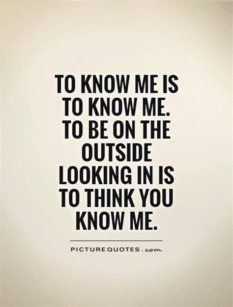 You Think You Know Me Quotes And Sayings You Think You Know Me Picture
