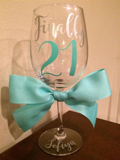 Custom 21st Birthday Wine Glass Finally 21 21st Birthday T For Women 21st Birthday T