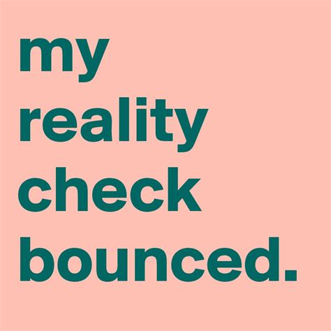My Reality Check Bounced Post By Graceyo On Boldomatic