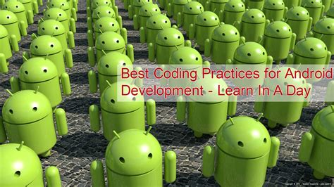 Lets Explore Some Best Practices In Designing And Developing Android