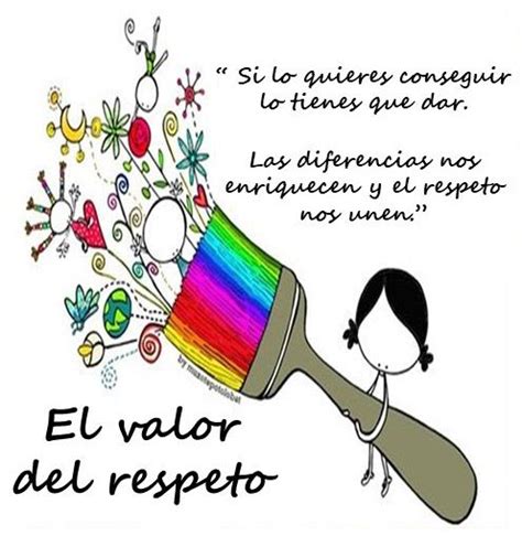 Las Diferencias Nos Enriquecen Y El Respeto Nos Une Valor Respeto