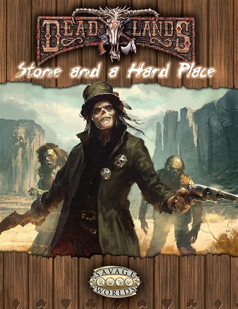 Deadlands Stone And A Hard Place By Shane Hensley — Kickstarter