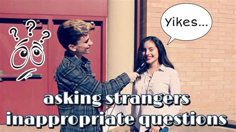 Asking Strangers Inappropriate Questions At School Youtube