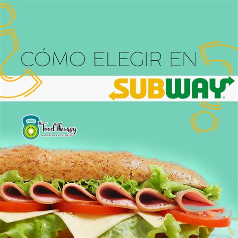 ¿cómo Elegir En Subway The Food Therapy