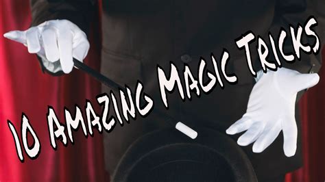 Top 10 Amazing Magic Tricks Youtube