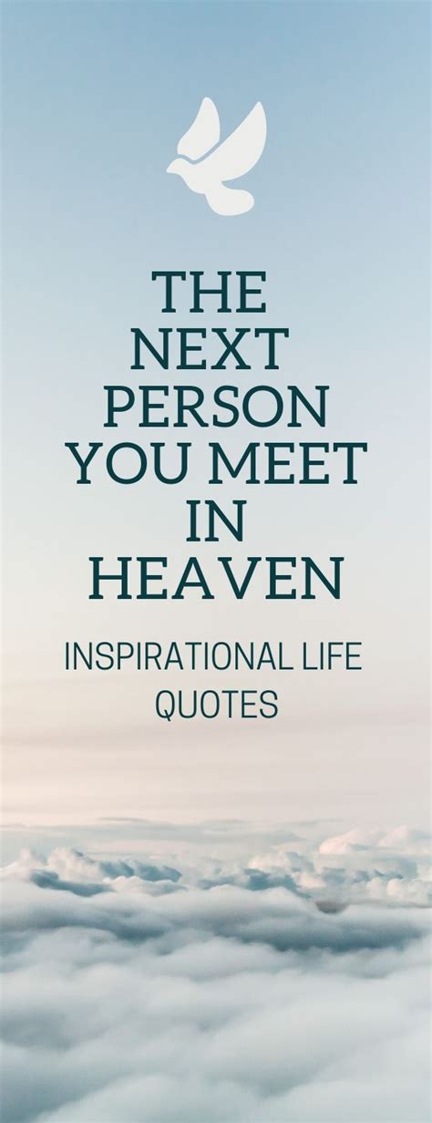 Life Quotes The Next Person You Meet In Heaven Mitch Albom 2018