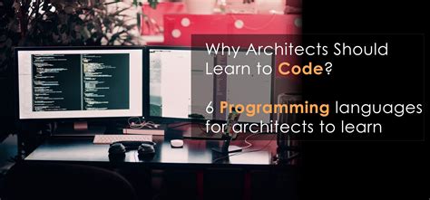 Why Architects Should Learn To Code 6 Programming Languages For
