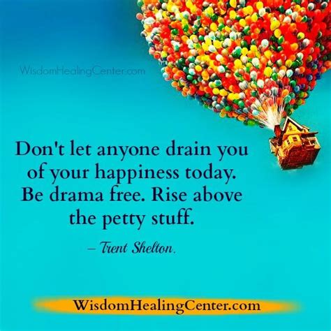 Don T Let Anyone Drain You Of Your Happiness Wisdom Healing Center
