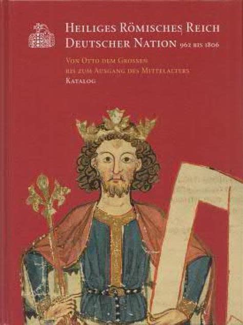 Heiliges Römisches Reich Deutscher Nation 962 Bis 1806 Zwei Bände