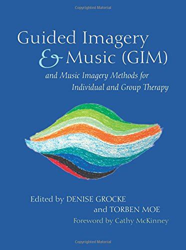 Guided Imagery And Music Gim And Music Imagery Methods For Individual