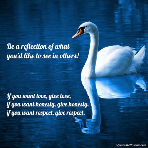 Quote Be A Reflection Of What Youd Liek To See