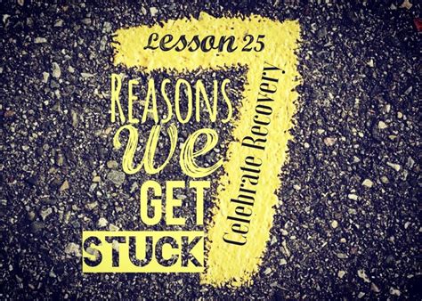 7 Reasons We Get Stuck Celebrate Recovery Recovery Celebrities