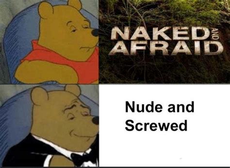 Naked And Afraid Meme Subido Por Sugartown Memedroid