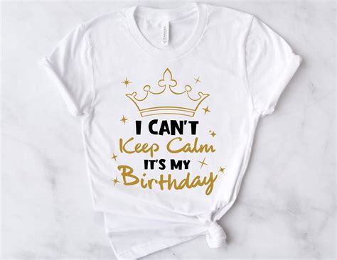 I Can T Keep Calm It S My Birthday Svg Cutting Files Etsy Uk