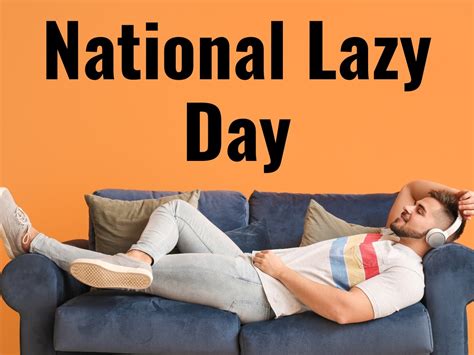 National Lazy Day Laziness Prevents Burnout Syndrome Take Help Of