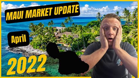 Maui Hawaii Market Update April 2022 Devin Atkins EXp Realty YouTube