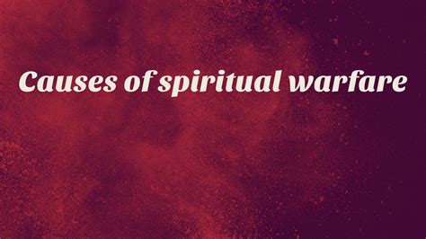 Causes Of Spiritual Warfare Faithlife Sermons