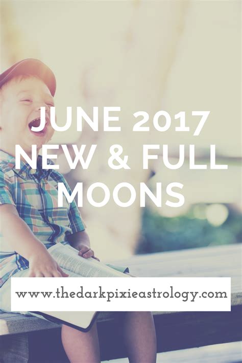 June 2017 New And Full Moons Full Moon In Sagittarius And New Moon In
