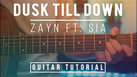 Dusk Till Dawn Guitar Tutorial Zayn Feat Sia Guitar Lesson No Capo