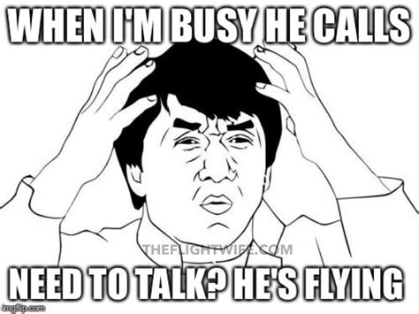 25 Memes That Sum Up Pilot Wife Life Perfectly Jackie Chan Meme Hush