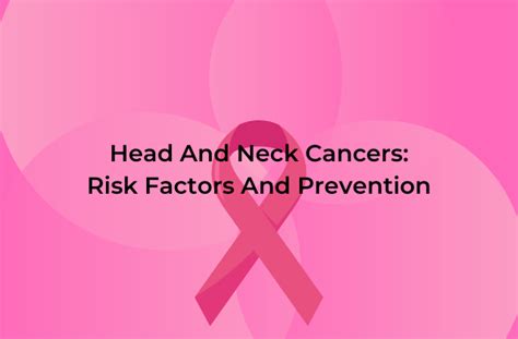 Head And Neck Cancers Risk Factors And Prevention