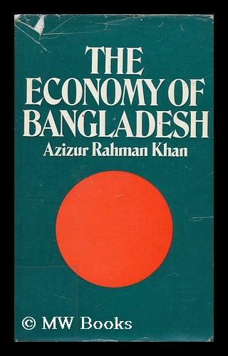 The Economy Of Bangladesh By Khan Azizur Rahman 1972 First Edition