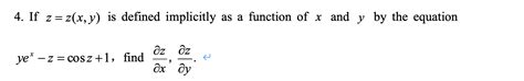 solved 4 if z z x y is defined implicitly as a function of
