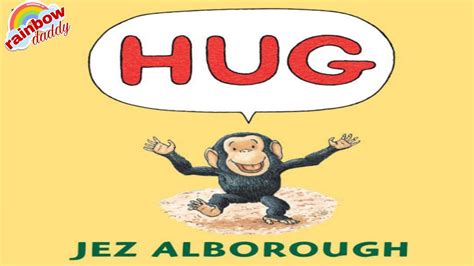 Hug By Jez Alborough Youtube