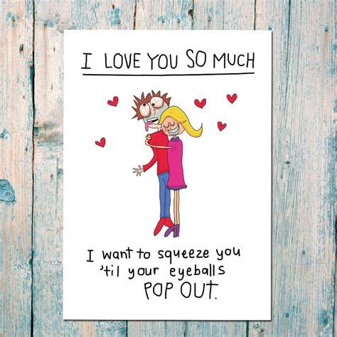 I Want To Squeeze You Til Your Eyeballs Pop Out Card By Indieberries