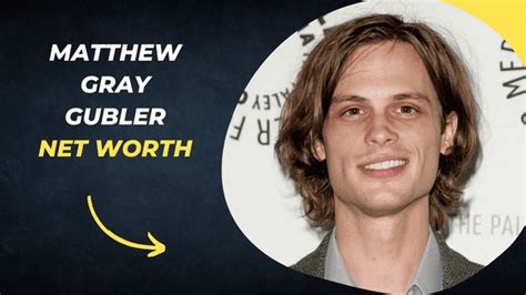 Matthew Gray Gubler Net Worth 2022 What About His Both Professional