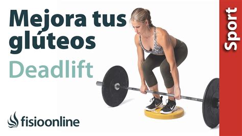 Mejora De Gl Teos Peso Muerto Deadlift Youtube