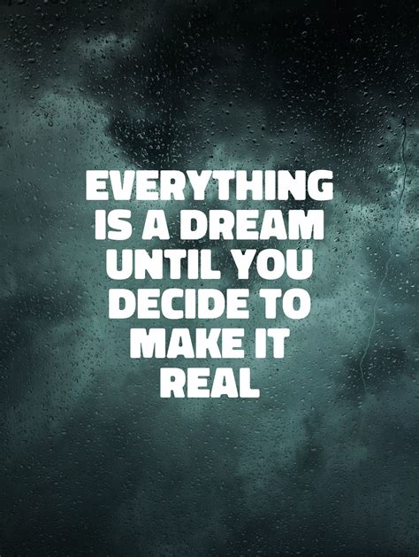 genesis martinez s quote about dream everything is a dream until… dream quotes dream quotes