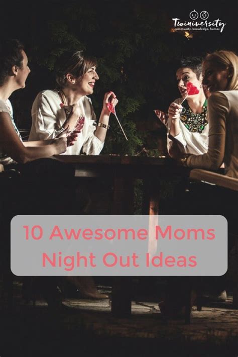 10 Awesome Moms Night Out Ideas Twiniversity