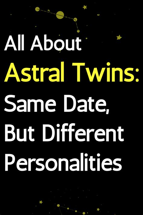 All About Astral Twins Same Date But Different Personalities