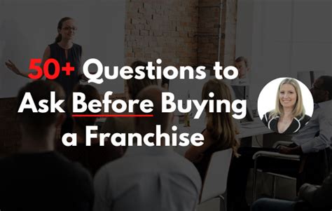 50 Questions You Must Ask Before Buying A Franchise