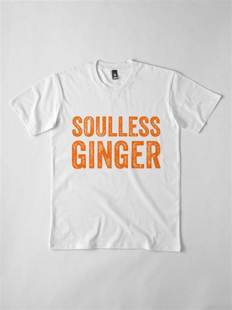 Soulless Ginger Funny Ginger T Shirts T T Shirt By Tigarlily