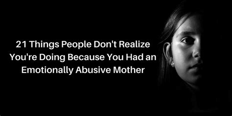 Ways Growing Up With An Emotionally Abusive Mother Affects Adulthood