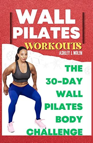 WALL PILATES WORKOUTS The Comprehensive Guides To Day Wall Pilates Body Challenge One Month
