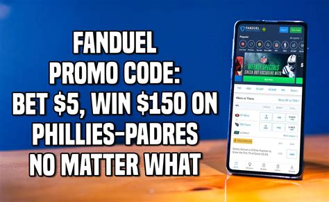 fanduel promo code bet 5 win 150 on phillies padres no matter what crossing broad