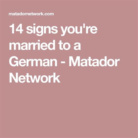 14 Signs Youre Married To A German German Married Signs
