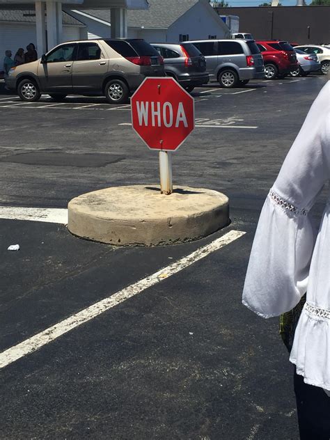 This Stop Sign Said Whoa Instead Of Stop Mildlyinteresting