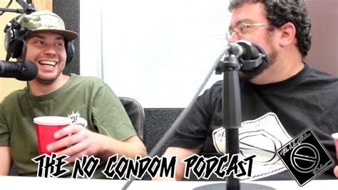 The No Condom Podcast Ep Youtube