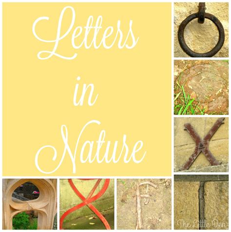Letters In Nature The Little Den