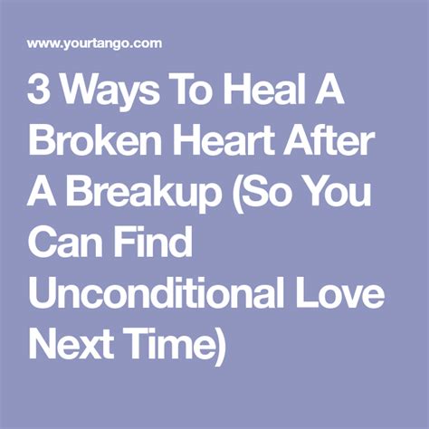 3 Ways To Heal A Broken Heart After A Breakup So You Can Find