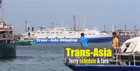 Trans Asia Shipping Ferry Schedule And Fare Routes