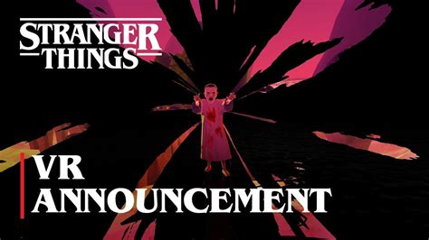 Stranger Things VR Official Announcement Netflix YouTube