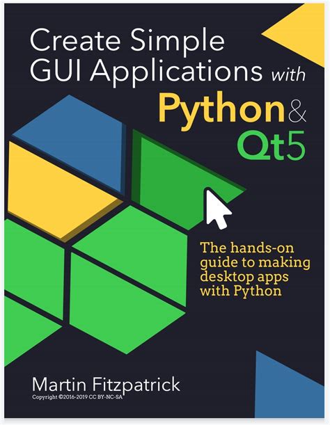 Create Simple Gui Applications With Python Qt The Hands On Guide To