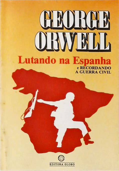 Lutando Na Espanha George Orwell Traça Livraria E Sebo